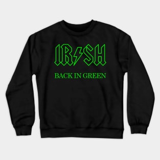 Irish - Back In Green Crewneck Sweatshirt